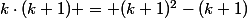 k\cdot(k+1) = (k+1)^2-(k+1)