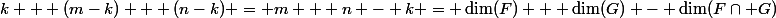 k + (m-k) + (n-k) = m + n - k = \dim(F) + \dim(G) - \dim(F\cap G)