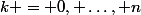 k = 0, \ldots, n