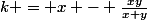k = x - \frac{xy}{x+y}