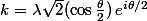 k=\lambda\sqrt2(\cos\frac{\theta}2)\,e^{i\theta/2}