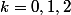 k=0,1,2