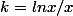 k=lnx/x