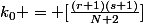 k_0 = [\frac{(r+1)(s+1)}{N+2}]