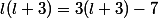l(l+3)=3(l+3)-7