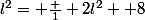 l^{2}= \frac {1} {2}l^{2} +8