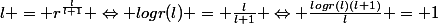 l = r^\frac{l}{l+1} \Leftrightarrow logr(l) = \frac{l}{l+1} \Leftrightarrow \frac{logr(l)(l+1)}{l} = 1