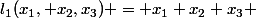 l_1(x_1, x_2,x_3) = x_1+x_2+x_3 