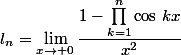 l_n=\lim\limits_{x\to 0}\dfrac{1-\prod_{k=1}^n\cos\,kx}{x^2}