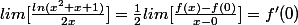 lim[\frac{ln(x^2+x+1)}{2x}]=\frac{1}{2}lim[\frac{f(x)-f(0)}{x-0}]=f'(0)