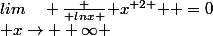 lim\quad \frac { lnx }{ x^{ 2 } } =0\\ x\rightarrow +\infty 
