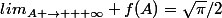 lim_{A \rightarrow + \infty} f(A)=\sqrt{\pi}/2