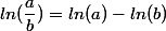 ln(\dfrac{a}{b})=ln(a)-ln(b)