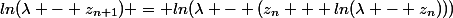 ln(\lambda - z_{n+1}) = ln(\lambda - (z_n + ln(\lambda - z_n)))