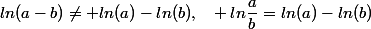 ln(a-b)\ne ln(a)-ln(b),~~ ln\dfrac{a}{b}=ln(a)-ln(b)