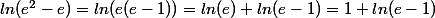 ln(e^2-e)=ln(e(e-1))=ln(e)+ln(e-1)=1+ln(e-1)