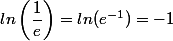 ln\left(\dfrac{1}{e}\right)=ln(e^{-1})=-1
