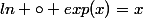 ln \circ exp(x)=x