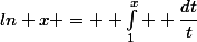 ln x =  \int_1^x  \dfrac{dt}{t}