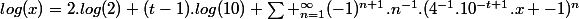 log(x)=2.log(2)+(t-1).log(10)+\sum _{n=1}^{\infty}(-1)^{n+1}.n^{-1}.(4^{-1}.10^{-t+1}.x -1)^{n}