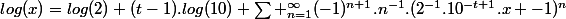 log(x)=log(2)+(t-1).log(10)+\sum _{n=1}^{\infty}(-1)^{n+1}.n^{-1}.(2^{-1}.10^{-t+1}.x -1)^{n}