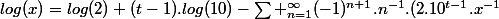 log(x)=log(2)+(t-1).log(10)-\sum _{n=1}^{\infty}(-1)^{n+1}.n^{-1}.(2.10^{t-1}.x^{-1}&nbsp;&nbsp;-1)^{n}