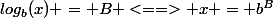 log_b(x) = B <==> x = b^B