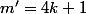 m'=4k+1