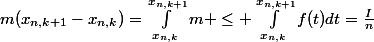 m(x_{n,k+1}-x_{n,k})=\int_{x_{n,k}}^{x_{n,k+1}}{m} \leq \int_{x_{n,k}}^{x_{n,k+1}}{f(t)dt}=\frac{I}{n}