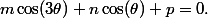 m\cos(3\theta)+n\cos(\theta)+p=0.