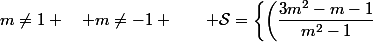 m\not=1 \quad m\not=-1 \qquad \mathcal{S}=\left\{\left(\dfrac{3m^2-m-1}{m^2-1}~;~\dfrac{m^2-2m}{m^2-1}\right)\right\}