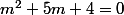m^2+5m+4=0