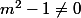 m^2-1\not=0