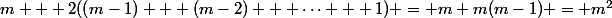 m + 2((m-1) + (m-2) + \cdots + 1) = m+m(m-1) = m^2