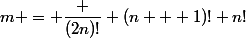 m = \dfrac {(2n)!} {(n + 1)! n!}&nbsp;&nbsp;?