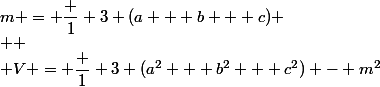 m = \dfrac 1 3 (a + b + c)
 \\ 
 \\ V = \dfrac 1 3 (a^2 + b^2 + c^2) - m^2
