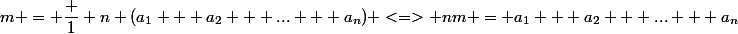 m = \dfrac 1 n (a_1 + a_2 + ... + a_n) <=> nm = a_1 + a_2 + ... + a_n