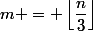 m = \left\lfloor\dfrac{n}{3}\right\rfloor