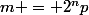 m = 2^np