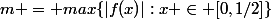 m = max\{|f(x)|:x \in [0,1/2]\}