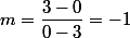 m=\dfrac{3-0}{0-3}=-1
