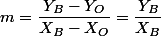 m=\dfrac{Y_B-Y_O}{X_B-X_O}=\dfrac{Y_B}{X_B}