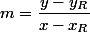 m=\dfrac{y-y_R}{x-x_R}