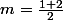 m=\frac{1+2}2