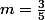 m=\frac{3}{5}
