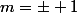 m=\pm 1
