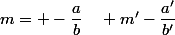m= -\dfrac{a}{b}\quad m'-\dfrac{a'}{b'}