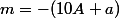 m=-(10A+a)
