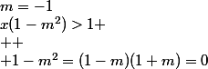 x(1-m^2)-1>0 \\  \\  si&nbsp;&nbsp;x(1-m^2)>1 \\  \\ 1-m^2=(1-m)(1+m)=0&nbsp;&nbsp;si&nbsp;&nbsp;m=-1&nbsp;&nbsp;ou&nbsp;&nbsp;si&nbsp;&nbsp;m=1 \\ 