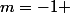 m=-1 